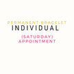 Perpetual Bracelets - Permanent Bracelets - Saturday Appointments Individual Appointments (DEPOSIT ONLY)