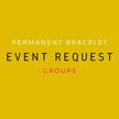 Perpetual Bracelets - Permanent Bracelets - Group Event Deposit Only