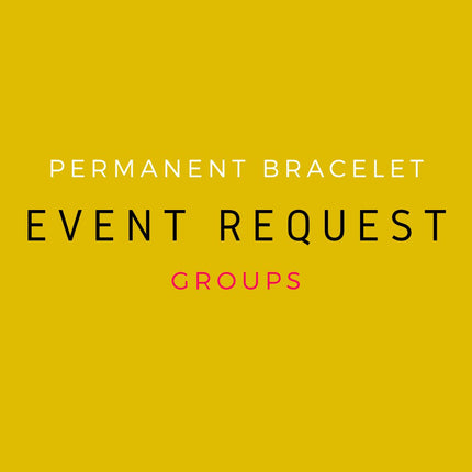 Perpetual Bracelets - Permanent Bracelets - Group Event Deposit Only